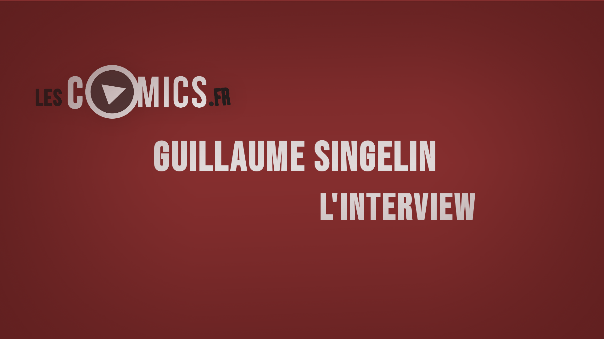 Guillaume Singelin L Interview Lescomics Fr